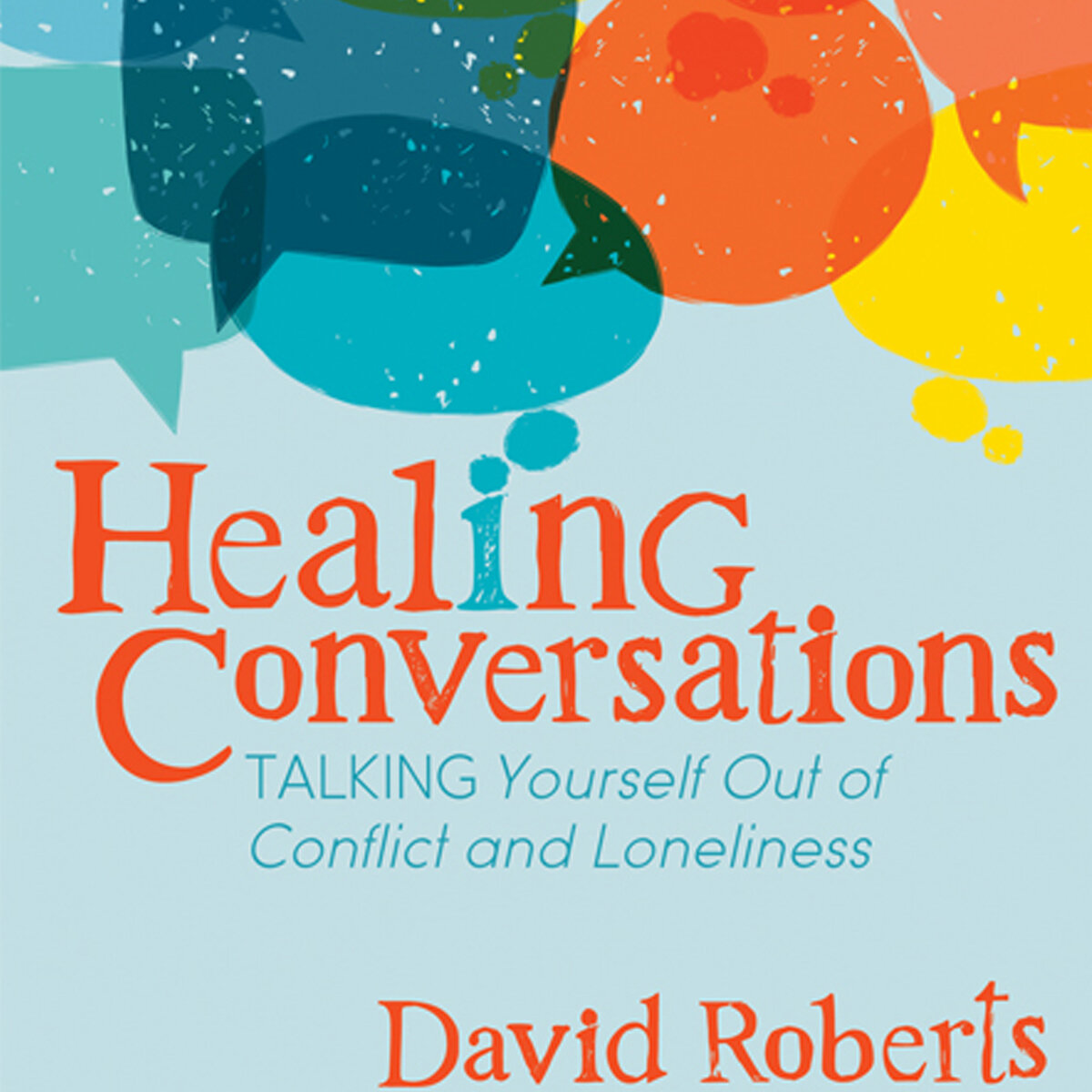 Healing Conversations with David Roberts